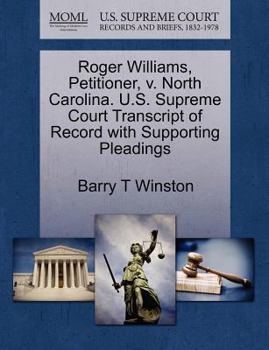 Paperback Roger Williams, Petitioner, V. North Carolina. U.S. Supreme Court Transcript of Record with Supporting Pleadings Book