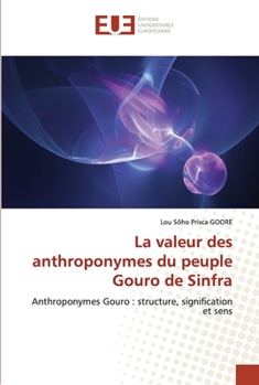 Paperback La valeur des anthroponymes du peuple Gouro de Sinfra [French] Book