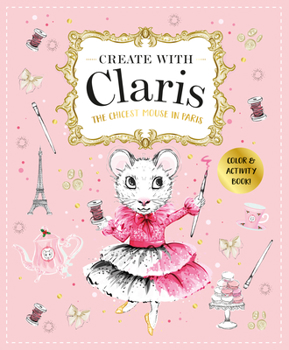 Paperback Claris: A Très Chic Activity Book: Claris: The Chicest Mouse in Paris Book