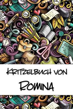 Paperback Kritzelbuch von Romina: Kritzel- und Malbuch mit leeren Seiten für deinen personalisierten Vornamen [German] Book