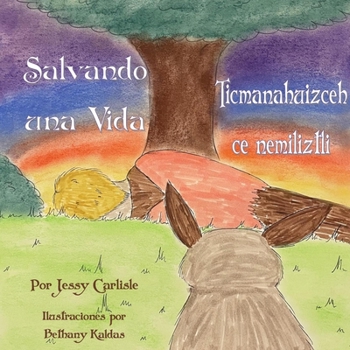 Saving a Life / Salvando una Vida / Ticmanahuizceh Ce Nemiliztli: La Leyenda de Quetzalcóatl y el Conejo / Tlapohualiztli Quetzalcoatl Huan Cuatochin