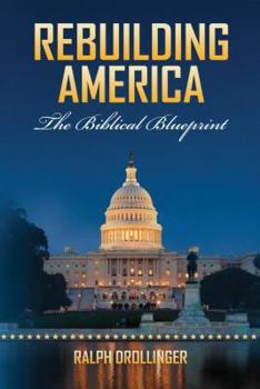 Paperback Rebuilding America: The Biblical Blueprint Book