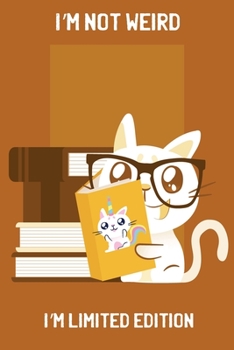 I'm not Weird. I'm limited Edition - Geek Charming Notebook: Perfect Unique Gift Idea unruled blank Composition Book to write in for Man Woman Girl Coworker cheap Present under 10