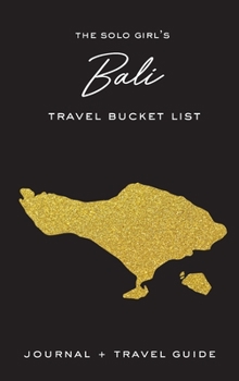 Hardcover The Solo Girl's Bali Travel Bucket List - Journal and Travel Guide Book
