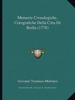 Paperback Memorie Cronologiche, Corografiche Della Citta Di Biella (1778) [Italian] Book