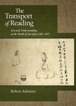 Hardcover The Transport of Reading: Text and Understanding in the World of Tao Qian (365-427) Book