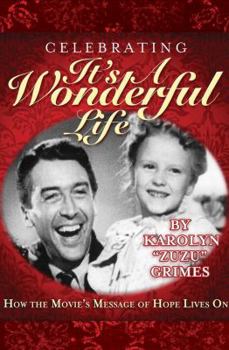 Paperback Celebrating It's a Wonderful Life: How the Movie's Message of Hope Lives on Book