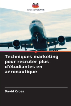 Paperback Techniques marketing pour recruter plus d'étudiantes en aéronautique [French] Book