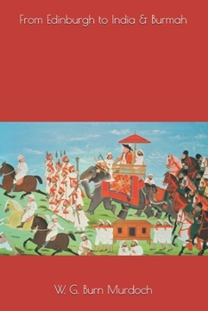 Paperback From Edinburgh to India & Burmah Book