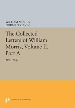 Paperback The Collected Letters of William Morris, Volume II, Part a: 1881-1884 Book