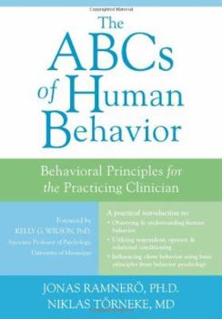 Hardcover The ABCs of Human Behavior: Behavioral Principles for the Practicing Clinician Book