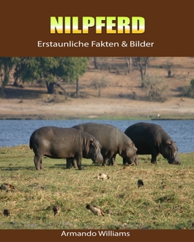 Paperback Nilpferd: Erstaunliche Fakten & Bilder [German] Book