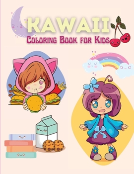 Kawaii Coloring Book for Kids: 40 Fun and Relaxing Kawaii Coloring Pages