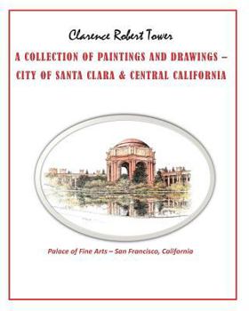 Paperback A Collection of Paintings and Drawings: City of Santa Clara & Central California Book