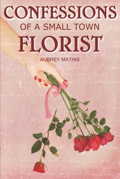Paperback Confessions of a Small Town Florist Book