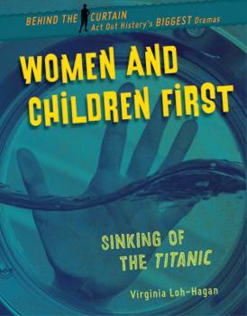 Women and Children First: Sinking of the Titanic - Book  of the Behind the Curtain