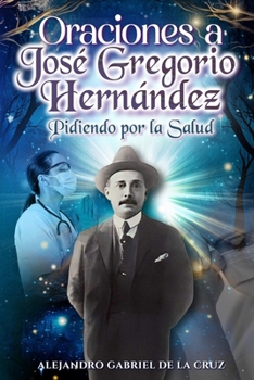 Paperback Oraciones a José Gregorio Hernández Pidiendo por la Salud [Spanish] Book