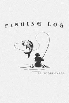 Fishing Log score book: 6x9 inches ,100 scorecards Fishing Log score Personalized Fish Gifts . A Fishing Journal score Card .