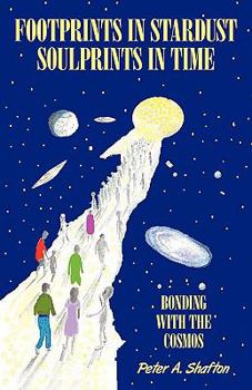 Paperback Footprints in Stardust - Soulprints in Time: Bonding with the Cosmos Book