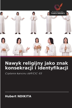 Nawyk religijny jako znak konsekracji i identyfikacji (Polish Edition)