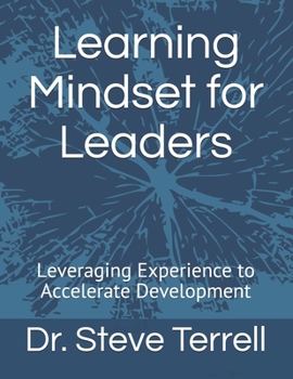 Paperback Learning MIndset for Leaders: Leveraging Experience to Accelerate Development Book