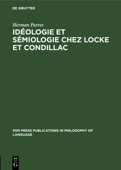 Hardcover Idéologie Et Sémiologie Chez Locke Et Condillac: La Question de l'Autonomie Du Langage Devant La Pensée [French] Book
