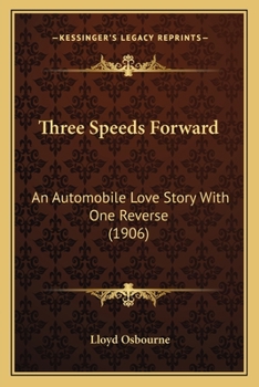 Paperback Three Speeds Forward: An Automobile Love Story With One Reverse (1906) Book