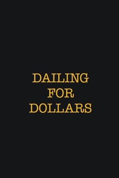 Dailing for dollars: Writing careers journals and notebook. A way towards enhancement