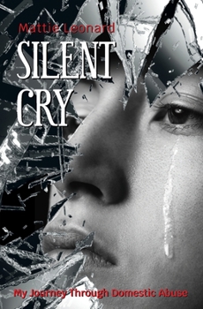 Paperback Silent Cry: My Journey Through Domestic Abuse Book