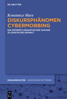 Hardcover Diskursphänomen Cybermobbing: Ein Internetlinguistischer Zugang Zu [Digitaler] Gewalt [German] Book