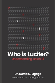 Paperback Who Is Lucifer?: Understanding Isaiah 14 Book