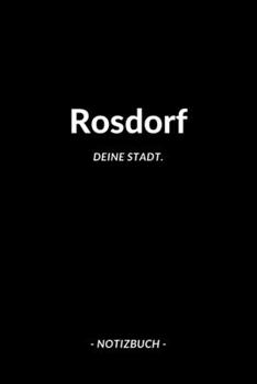 Rosdorf: Notizblock A5 120 Seiten | Punktraster | Notizbuch für deine Stadt (German Edition)