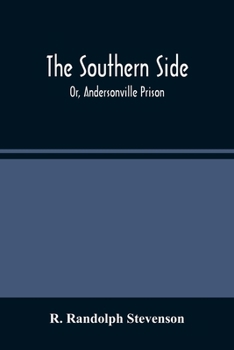 Paperback The Southern Side: Or, Andersonville Prison Book