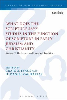 Paperback What Does the Scripture Say?' Studies in the Function of Scripture in Early Judaism and Christianity: Volume 2: The Letters and Liturgical Traditions Book