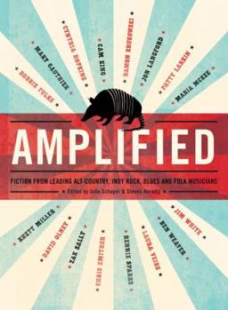 Paperback Amplified: Fiction from Leading Alt-Country, Indie Rock, Blues and Folk Musicians Book