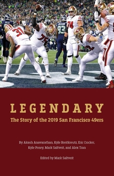 Paperback Legendary: The story of the 2019 San Francisco 49ers Book
