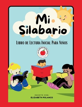Mi Silabario: Libro de Lectura Inicial Para Niños: Libro de Fonetica y Lectura Para Niños