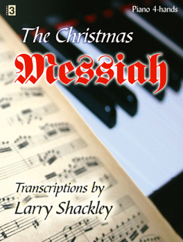 Paperback The Christmas Messiah: Selections from Handel's Oratorio Transcribed for Piano Four-Hands Book