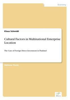 Paperback Cultural Factors in Multinational Enterprise Location: The Case of Foreign Direct Investment in Thailand Book