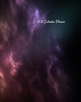 2020 Calendar Planner: Calendar Planner with 12 Month Planner for Organizer Agenda & Diary, Inspirational Quotes, Schedule, Notebook Journal, and Business with galaxy Cover