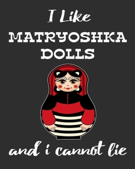 Paperback I Like Matryoshka Dolls And I Cannot Lie: Stacking Dolls Enthusiasts Gratitude Journal 386 Pages Notebook 193 Days 8"x10" Meal Planner Water Intake Ch Book