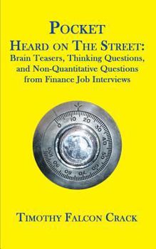 Paperback Pocket Heard on the Street: Brain Teasers, Thinking Questions, and Non-Quantitative Questions from Finance Job Interviews Book