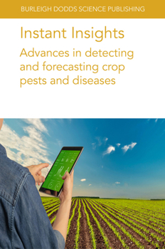 Paperback Instant Insights: Advances in Detecting and Forecasting Crop Pests and Diseases Book
