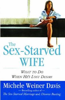 Paperback Sex-Starved Wife: What to Do When He's Lost Desire Book