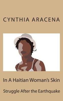 Paperback In A Haitian Woman's Skin: Struggle after the Earthquake Book