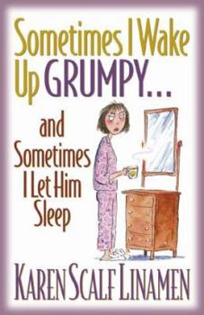 Paperback Sometimes I Wake Up Grumpy...: And Sometimes I Let Him Sleep Book