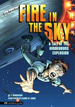 Fire in the Sky: A Tale of the Hindenburg Explosion - Book  of the Graphic Flash Graphic Novels