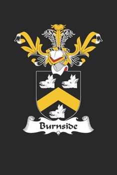 Paperback Burnside: Burnside Coat of Arms and Family Crest Notebook Journal (6 x 9 - 100 pages) Book