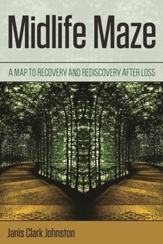 Hardcover Midlife Maze: A Map to Recovery and Rediscovery After Loss Book
