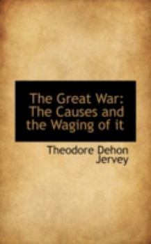 Paperback The Great War: The Causes and the Waging of It Book